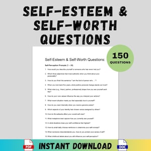 May include: A printable worksheet titled "Self-Esteem & Self-Worth Questions" with 150 questions. The document includes prompts for self-perception and is available for instant download in PDF and DOC formats. The title is in bold black letters.