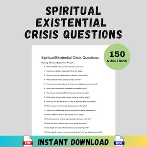 May include: A white document with the title "Spiritual/Existential Crisis Questions" and a list of prompts for self-reflection. The document includes the text "150 Questions" in a green circle. The words "Instant Download" are at the bottom.