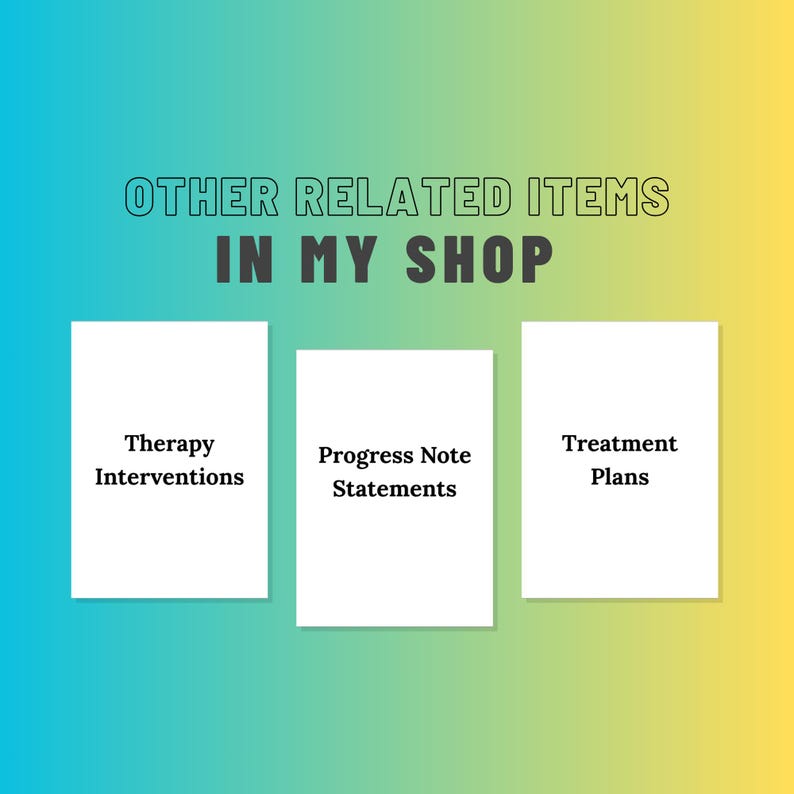 May include: Image with text: "OTHER RELATED ITEMS IN MY SHOP." Below the text are three white rectangles with the following text: "Therapy Interventions," "Progress Note Statements," and "Treatment Plans." The background is a gradient of blue, green, and yellow.