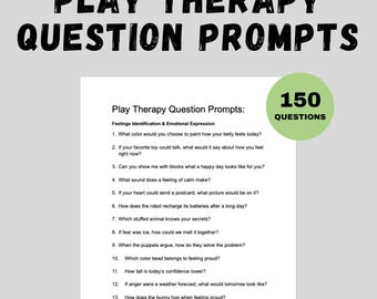 May include: A white document with the text "PLAY THERAPY QUESTION PROMPTS" in black. The document includes a list of 150 play therapy questions for feelings identification and emotional expression. The words "INSTANT DOWNLOAD" are at the bottom.