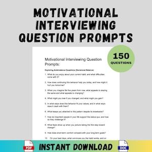 May include: A white document with the title "Motivational Interviewing Question Prompts" and a list of questions. A green circle with the text "150 Questions" is on the right. The words "Instant Download" are at the bottom, with PDF and DOC icons.