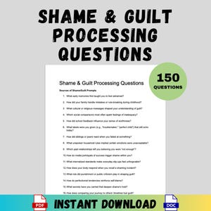 May include: A white document titled "Shame & Guilt Processing Questions" with 150 questions. The document includes prompts about shame and guilt. The words "Instant Download" are at the bottom, along with PDF and DOC icons. A green circle reads "150 Questions."