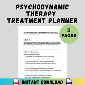 May include: A printable psychodynamic therapy treatment planner with the title in bold black letters. The document includes a definition, check-in questions, and a green circle with the number 5 and the word "PAGES". The bottom of the document says "INSTANT DOWNLOAD".