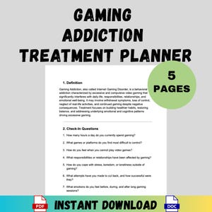 May include: A Gaming Addiction Treatment Planner with the title in bold black letters. The planner includes a definition of gaming addiction, check-in questions, and states "5 PAGES" in a green circle. The bottom of the image says "INSTANT DOWNLOAD".