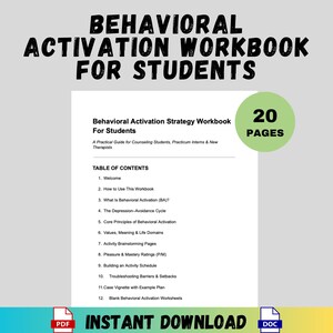 May include: A white workbook titled "Behavioral Activation Workbook For Students" with a green circle indicating 20 pages. The workbook includes a table of contents and the words "Instant Download" at the bottom.