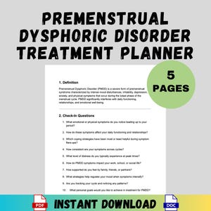 May include: A digital treatment planner for Premenstrual Dysphoric Disorder (PMDD). The document includes a definition of PMDD, check-in questions, and is 5 pages long. The planner is available for instant download in PDF and DOC formats.