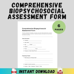 May include: A white Comprehensive Biopsychosocial Assessment Form with the text "6 PAGES" in a green circle. The form includes sections for client information and presenting problems. The words "INSTANT DOWNLOAD" are at the bottom.