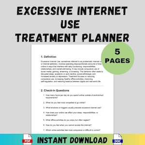 May include: A treatment planner for excessive internet use, with the title at the top. The document includes a definition, check-in questions, and states it is 5 pages. The bottom of the image says "Instant Download" with PDF and DOC icons.