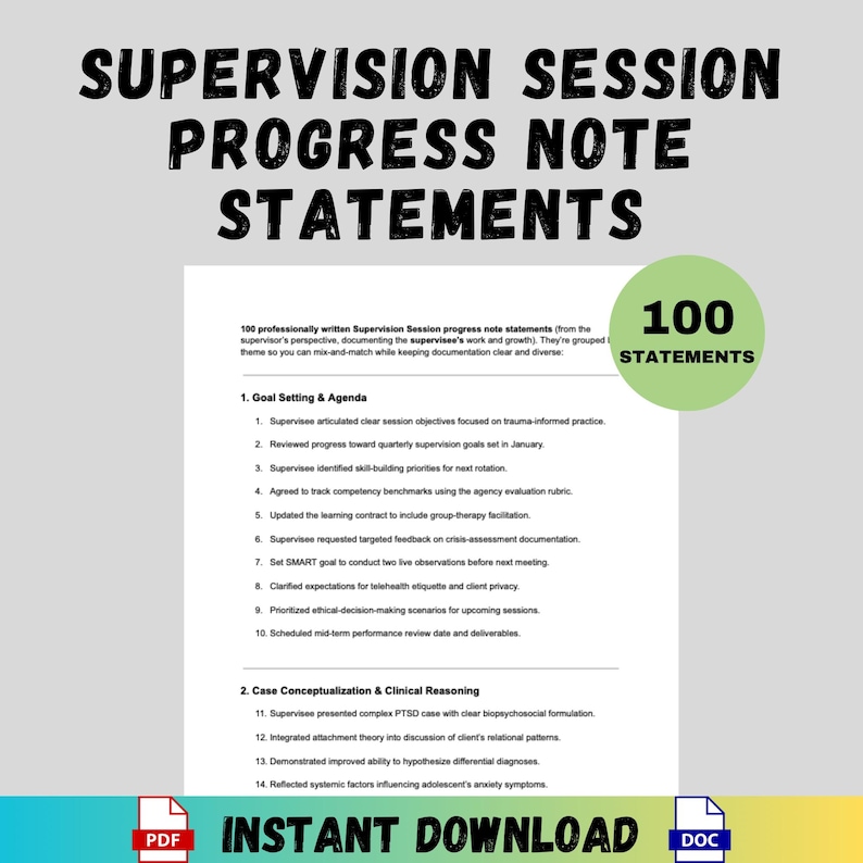 May include: A document titled "SUPERVISION SESSION PROGRESS NOTE STATEMENTS" with 100 statements. The document includes sections on Goal Setting & Agenda and Case Conceptualization & Clinical Reasoning. The words "INSTANT DOWNLOAD" are also visible.