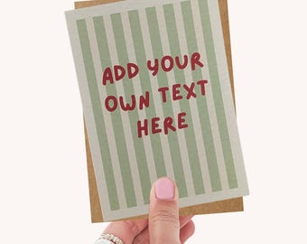 Personalised Add Your Own Text Card, Green Stripe Custom Text Card, Custom Greeting Card, Customisable Card, Green & White Stripe Card