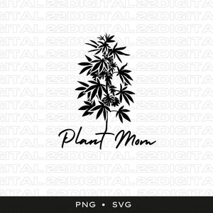 Plant Mom svg | Marijuana mama | | de fichiers SVG 420 svg | Feuille de mauvaise herbe SVG | 420 svg |  Weed svg | Cannabis svg | Stoner svg | Hippie svg