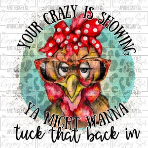 Your Crazy is Showing - PNG