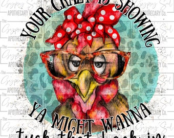 Your Crazy is Showing - PNG