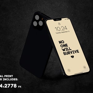 May include: A black iPhone with a white background displaying the time 10:24 and the text "NO ONE WILL SURVIVE" with a broken heart symbol.
