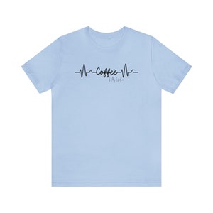coffee is my life line t-shirt with text and graphics