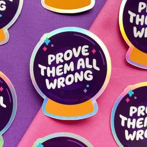 Prouvez-leur tous faux autocollant holographique en vinyle | Prouvez-leur le contraire | Citation motivationnelle | Autocollant motivationnel | Prouvez-leur le contraire Sticker