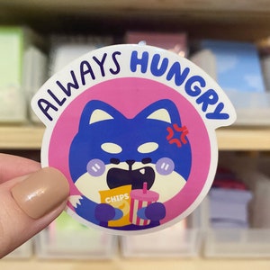 Alway Hungry Sticker | Hangry Sticker | Feed Me Sticker | Funny Sticker | Funny Hangry Gift | Water Bottle Sticker | Hungry Sticker