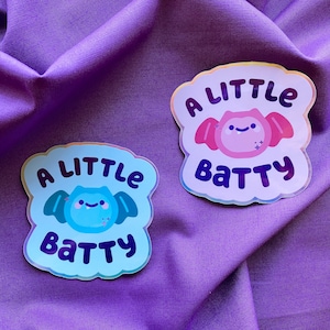 A Little Batty Vinyl Holographic Sticker | Spooky Sticker | Bat Sticker | Kawaii Spooky Gift | Pastel Goth Sticker | Crazy Sticker