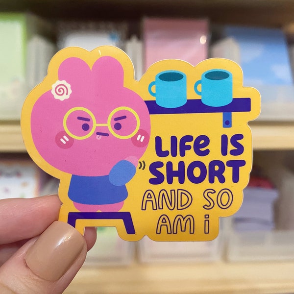 Life is Short Sticker | Funny Short Person Sticker | Short Girl Sticker | Short Girl Quotes | Short Girl Problems | Waterproof Sticker