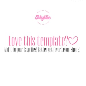 May include: Pink text on a white background reads "Love this template?" with a pink heart symbol. Below the text is "Add it to your favorites! Better yet favorite our shop :)"