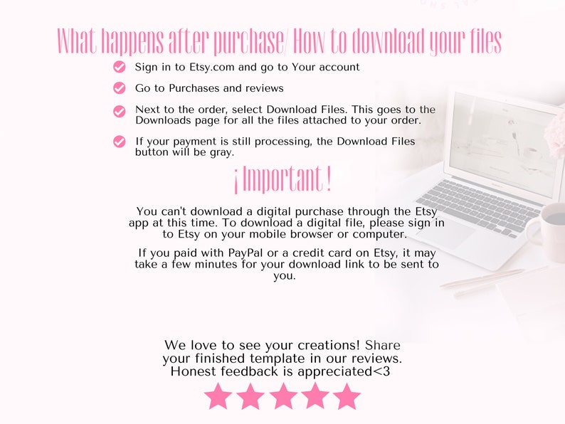 Pu&ograve; includere: Un laptop bianco con un segno di spunta rosa accanto al testo "Accedi a Etsy.com e vai al tuo account". Il testo "Importante!" &egrave; in rosa e il testo "Non puoi scaricare un acquisto digitale tramite l'app Etsy in questo momento. Per scaricare un file digitale, accedi a Etsy sul tuo browser mobile o computer." &egrave; in nero. Il testo "Ci piace vedere le tue creazioni! Condividi il tuo modello finito nelle nostre recensioni. Il feedback onesto &egrave; apprezzato <3" &egrave; in nero. Cinque stelle rosa sono sotto il testo.