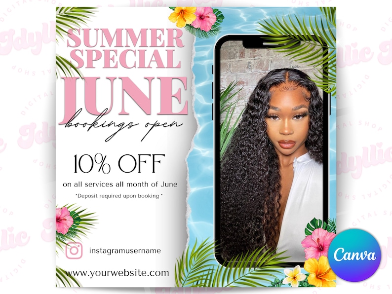 May include: A summer special promotion graphic with a pink and white color scheme. The text reads "Summer Special June bookings open 10% off on all services all month of June. *Deposit required upon booking.*"  The graphic also includes a phone icon, the text "instagramusername", and the text "www.yourwebsite.com".