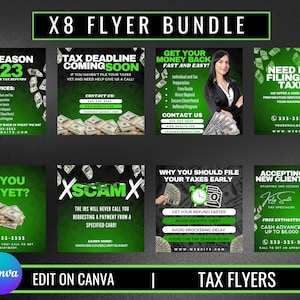 May include: A set of eight green and black flyers with text about tax services. The flyers feature images of money, a clock, and a person. The text on the flyers includes "Tax Season 2023", "Tax Deadline Coming Soon", "Get Your Money Back Fast and Easy", "Need Help Filing Your Taxes?", "Have You File Yet?", "X Scam X", "Why You Should File Your Taxes Early", and "Accepting New Clients!"