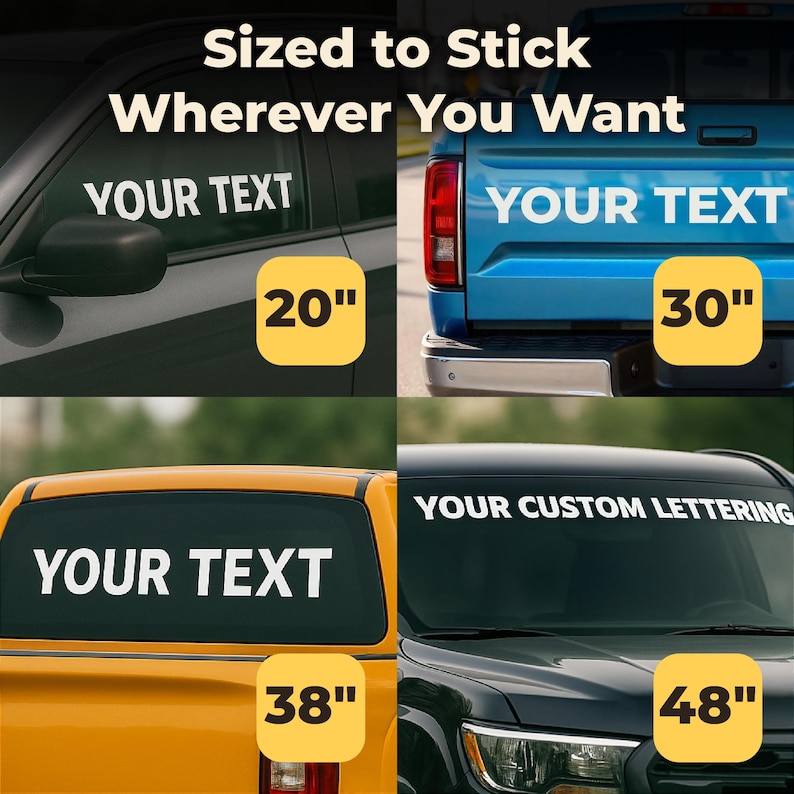 May include: Four different sizes of car decals with the text "YOUR TEXT" in white on a black background. The decals are shown on different colored cars. The sizes are 20 inches, 30 inches, 38 inches, and 48 inches.