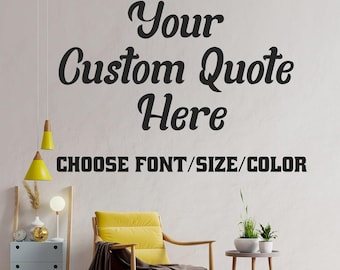 Custom Vinyl Wall Decal - Personalized Lettering for Home, Office and School - Customizable Decor Gift Idea - Design Your Own Wall Quote