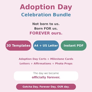Könnte beinhalten: Eine rosa-weiße Grafik für ein Adoption Day Celebration Bundle. Der Text enthält "Adoption Day", "Celebration Bundle", "30 Templates", "A4 + US Letter" und "Instant PDF". Zusätzlicher Text: "Not born to us. Born FOR us. FOREVER ours."