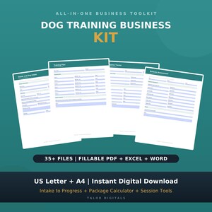 May include: An all-in-one dog training business kit featuring four white document templates with teal headers. The text reads: ALL-IN-ONE BUSINESS TOOLKIT DOG TRAINING BUSINESS KIT, 35+ FILES | FILLABLE PDF + EXCEL + WORD, US Letter + A4.