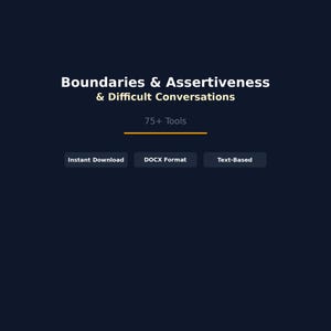 Boundaries System | 75+ Assertiveness Scripts Frameworks | Difficult Conversations | Pushback Handling | Communication | DOCX