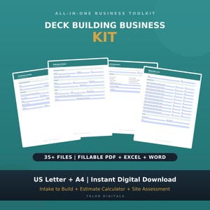May include: A digital business toolkit for deck building featuring four white document templates with blue text fields. The text reads ALL-IN-ONE BUSINESS TOOLKIT, DECK BUILDING BUSINESS KIT, 35+ FILES | FILLABLE PDF + EXCEL + WORD, US LETTER + A4 | INSTANT DIGITAL DOWNLOAD, INTAKE TO BUILD + ESTIMATE CALCULATOR + SITE ASSESSMENT, AND TALOR DIGITALS.