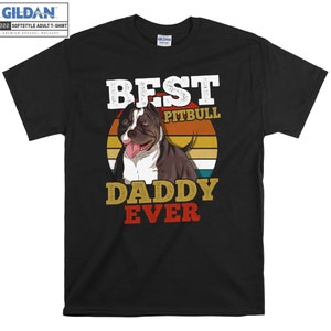 Pitbull Dog Best Dog Daddy Ever T-shirt Hoody Kids Child Tote Bag Tshirt S-M-L-XL-XXL-3XL-4XL-5XL Gildan Oversized Men Women Unisex 7158