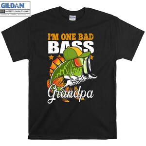 I'm One Bad Bass Grandpa Fishing T-shirt Hoody Kinder Tragetasche Tshirt S-M-L-XL-XXL-3XL-4XL-5XL Gildan Oversized Herren Damen Unisex 6944
