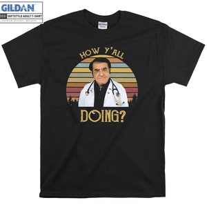 Come Y'All Doing Funny Dr Now T-shirt Felpa con cappuccio bambini Tote Bag Tshirt S-M-L-XL-XXL-3XL-4XL-5XL Gildan Oversized Men Women Unisex 6939