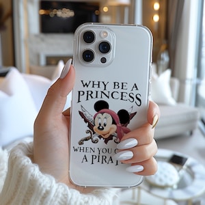 Why Be A Princess When You Can Be A Pirate Minnie Phone Case AC1036