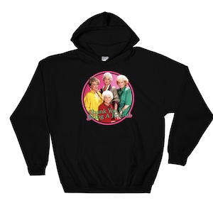 Golden Girls Thank You For Being A Friend Logo Hoodie Sweatshirt Pullover S-M-L-XL-XXL-3XL-4XL-5XL Oversized Men Women Unisex 4026