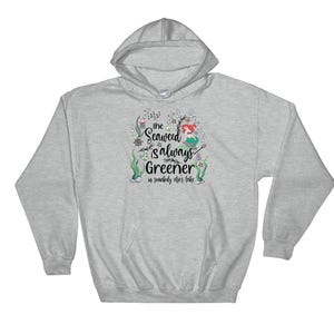 Disney The Little Mermaid Seaweed Is Always Greener Hoodie Sweat  Pullover S-M-L-XL-XXL-3XL-4XL-5XL Oversized Men Women Unisex AB603