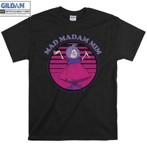 Mad Madam Mim Camisa Camiseta Sudadera con capucha Niños Niño Bolso de mano Camiseta S-M-L-XL-XXL-3XL-4XL-5XL Gildan Hombres de gran tamaño Mujeres Unisex A575