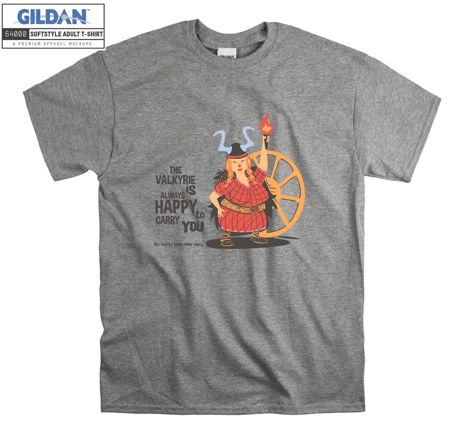 The Valkyrie Is Always Happy T-shirt Vikings Slogans T shirt Tshirt Oversized S M L XL XXL 3XL 4XL 5XL Men Women Unisex D3576