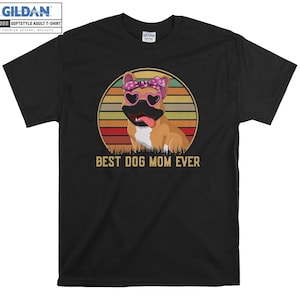 Pitbull Dog Best Dog Mom Ever T-shirt Hoody Kids Child Tote Bag Tshirt S-M-L-XL-XXL-3XL-4XL-5XL Gildan Oversized Men Women Unisex 7159