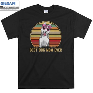 Husky Dog Best Dog Mom Ever T-shirt Hoody Kids Child Tote Bag Tshirt S-M-L-XL-XXL-3XL-4XL-5XL Gildan Oversized Men Women Unisex 6941