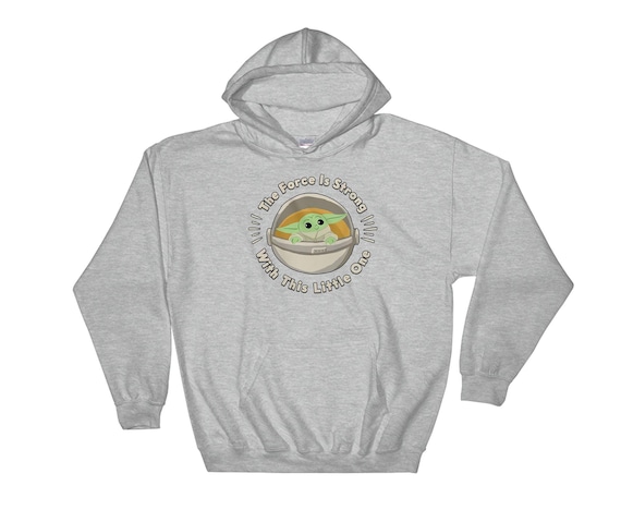 Baby Yoda The Force Is Strong With This Little One Hoodie Sweatshirt  Pullover S-M-L-XL-XXL-3XL-4XL-5XL Oversized Men Women Unisex 6541