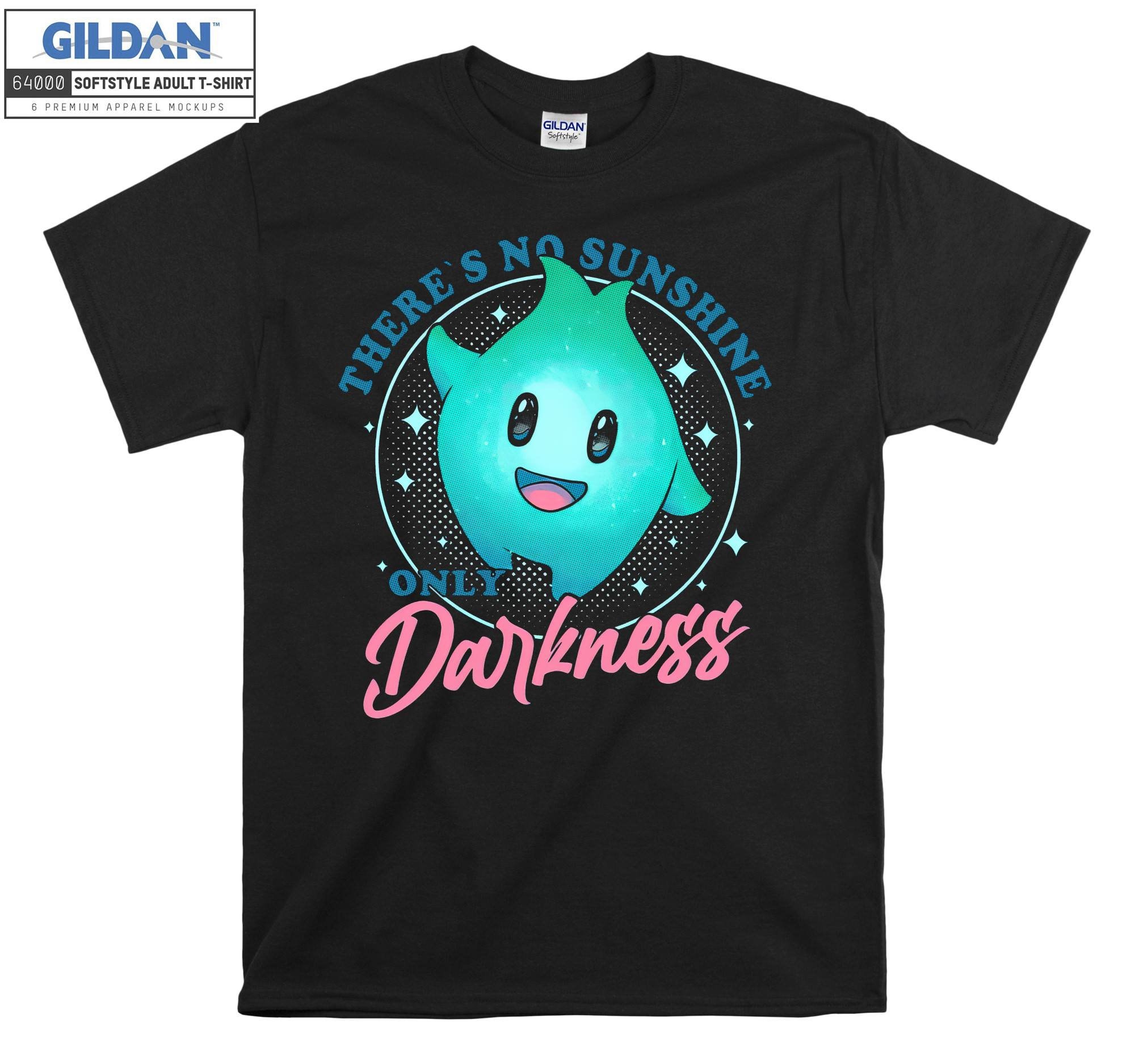 There's No Sunshine Only Darkness T-shirt Hoodie Kids Child Tote Bag Tshirt S-M-L-XL-XXL-3XL-4XL-5XL Gildan Oversized Men Women Unisex A805