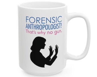 Bones TV Show Mug Forensic Anthropologist Quote Temperance Brennan Gift
