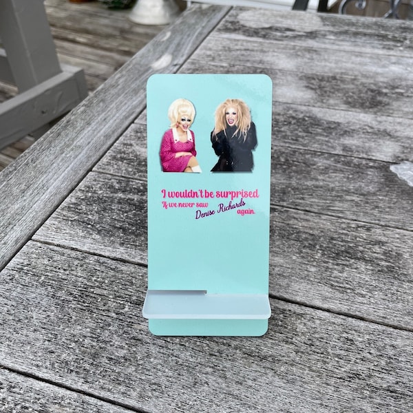 Trixie and Katya Cell phone stand, Trixie Mattel Gift, UNHhhh