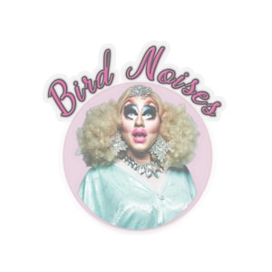 Trixie Mattel Sticker: Bird Noises, Funny Drag Queen Decal