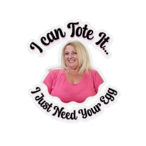 Angela Deem &#39;I Can Tote It&#39; Sticker - 90 Day Fiancé Meme