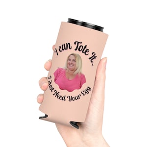 90 Day, 90 Day Gift, 90 Day Fiance - I can Tote It I Just Need Your Egg -  Michael and Angela - Can Cooler - 90 day fiance gift - Can Cozie